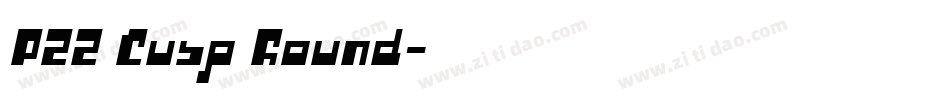 P22 Cusp Round字体转换